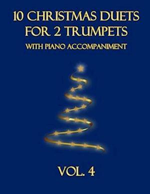 10 Christmas Duets for 2 Trumpets with Piano Accompaniment: Vol. 4