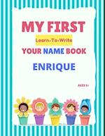 My First Learn-To-Write Your Name Book: Enrique 