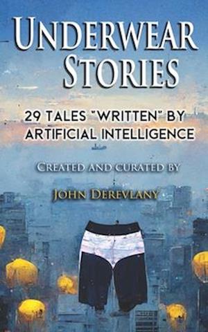 Underwear Stories: 29 Tales "Written" By Artificial Intelligence