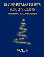 10 Christmas Duets for 2 Violins with Piano Accompaniment: Vol. 4 