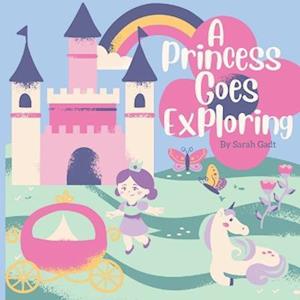 A Princess Goes Exploring : A High Frequency Sight Words Story for Kids