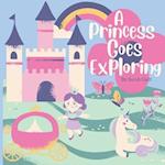 A Princess Goes Exploring : A High Frequency Sight Words Story for Kids 