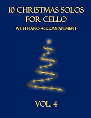 10 Christmas Solos for Cello with Piano Accompaniment: Vol. 4