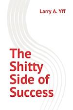 The Shitty Side of Success 