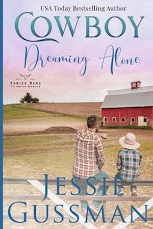 Cowboy Dreaming Alone (Coming Home to North Dakota Western Sweet Romance Book 5)