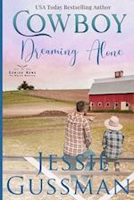 Cowboy Dreaming Alone (Coming Home to North Dakota Western Sweet Romance Book 5) 