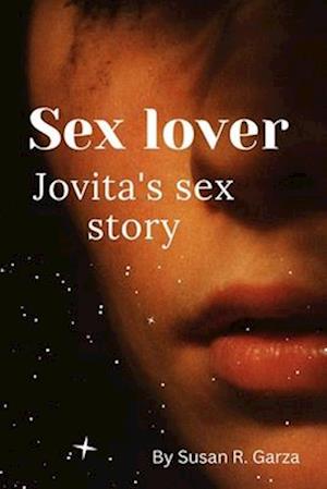 Sex lover: Jovita's sex story