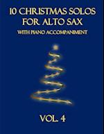 10 Christmas Solos for Alto Sax with Piano Accompaniment: Vol. 4 