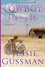 Cowboy Rescuing Me (Coming Home to North Dakota Western Sweet Romance Book 6) 