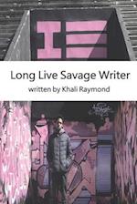 Long Live Savage Writer 