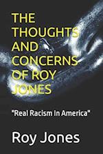 THE THOUGHTS AND CONCERNS OF ROY JONES: "Real Racism In America" 