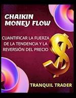 Chaikin Money Flow - Cuantificar La Fuerza de la Tendencia Y La Reversión del Precio