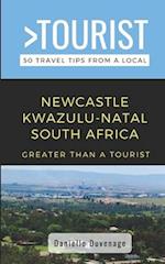Greater Than a Tourist- Newcastle Kwazulu-Natal South Africa : 50 Travel Tips from a Local 