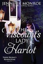 The Viscount's Lady Harlot: Those Regency Remingtons Book Four 