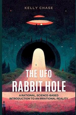 The UFO Rabbit Hole: Book One