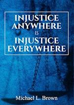 Injustice Anywhere is Injustice Everywhere 