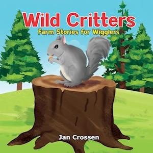 Wild Critters: Farm Stories for Wigglers