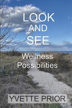 Look and See: Wellness Possibilities