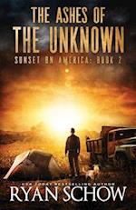 The Ashes of the Unknown: A Post-Apocalyptic Survival Thriller Series 