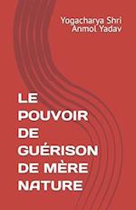 Le Pouvoir de Guérison de Mère Nature