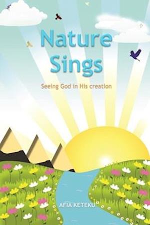 Nature Sings: Seeing God in His Creation