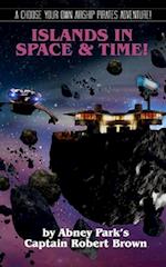 Islands Of Space & Time: Book 4 of the Airship Pirate Chronicals 