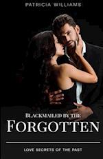 Blackmailed by the Forgotten: Love Secrets of the Past 