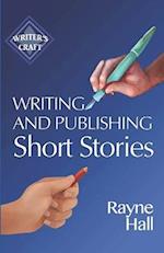 Writing and Publishing Short Stories: Professional Techniques for Fiction Authors 