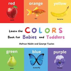 Learn the Colors Book: for Babies and Toddlers