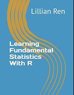 Learning Fundamental Statistics With R 