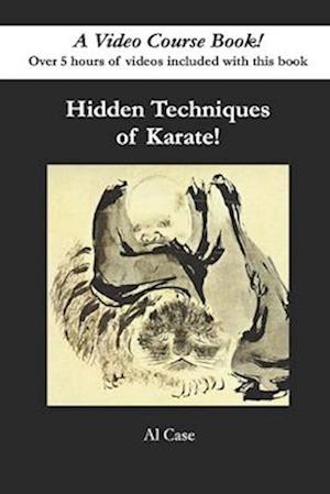 Hidden Techniques of Karate: A Video Course Book!