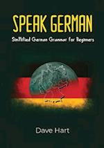 Speak German Simplified German Grammar for Beginners 