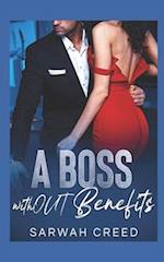 A Boss withOUT Benefits