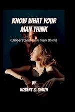 Know What Your Man Think: Understand How Men Think 