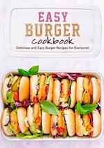 Easy Burger Cookbook: Delicious and Easy Burger Recipes for Everyone! 