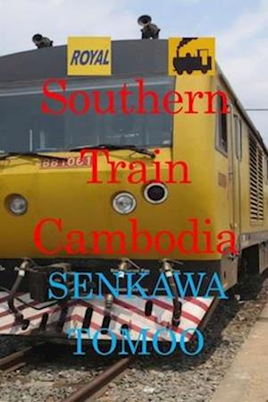 Southern Train Cambodia: Southern Train Cambodia