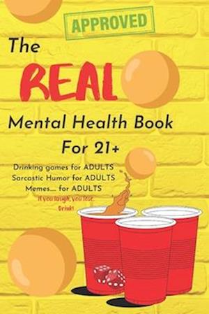 The Real Mental Health Book for 21+: Book of entertainment