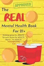 The Real Mental Health Book for 21+: Book of entertainment 