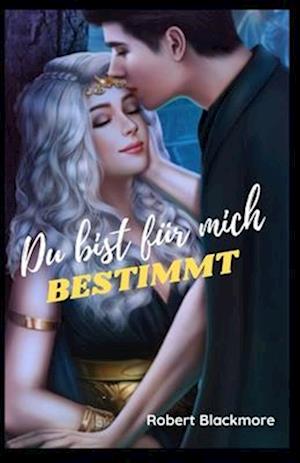 Du bist für mich bestimmt