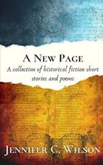 A New Page: A collection of historical fiction short stories and poems 