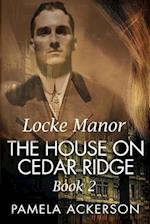 The House on Cedar Ridge: Locke Manor Book 2 