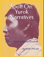 Spott On: Yurok Narratives: Robert Spott & Alfred Kroeber 