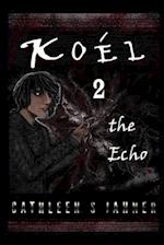 Koél 2: The Echo 