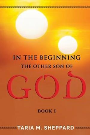 The Other Son of God: In The Beginning