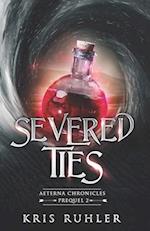 Severed Ties: A YA science fantasy prequel novel to the Aeterna Chronicles 