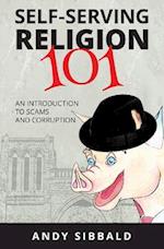 Self-Serving Religion 101: An Introduction to Scams and Corruption 