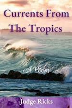 Currents From The Tropics : A Poem 