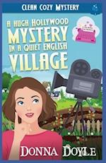 A Hugh Hollywood Mystery in a Quiet English Village: Clean Cozy Mystery 