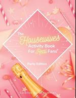 The Housewives Activity Book for Real Fans: Party Edition 