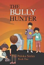The Bully Hunter: The Paloka Series - Book One 